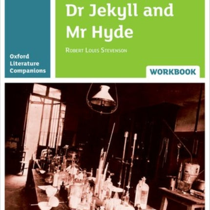 Oxford Literature Companions: The Strange Case of Dr Jekyll and Mr Hyde Workbook