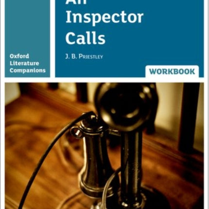 Oxford Literature Companions: An Inspector Calls Workbook