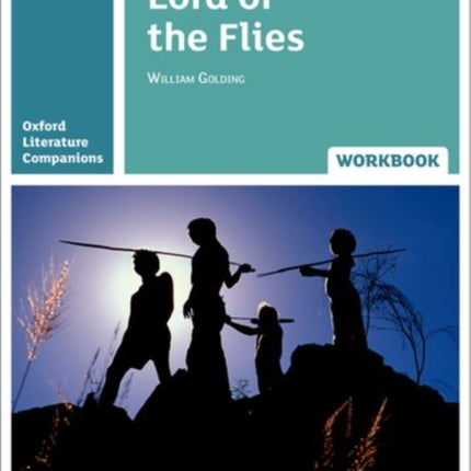 Oxford Literature Companions: Lord of the Flies Workbook