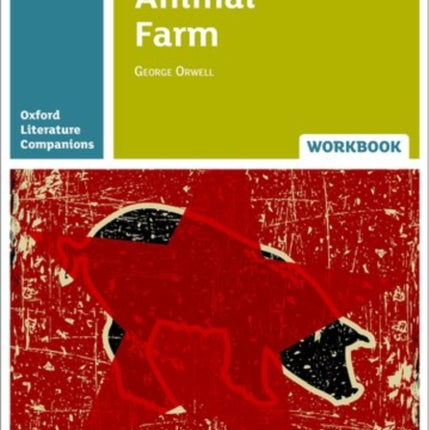 Oxford Literature Companions: Animal Farm Workbook