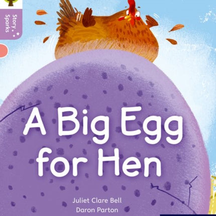 Oxford Reading Tree Story Sparks: Oxford Level 1+: A Big Egg for Hen