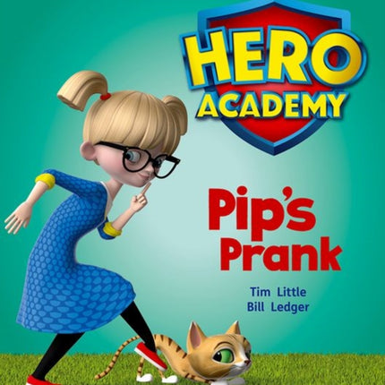 Hero Academy: Oxford Level 1+, Pink Book Band: Pip's Prank