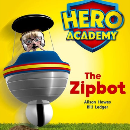 Hero Academy: Oxford Level 2, Red Book Band: The Zipbot