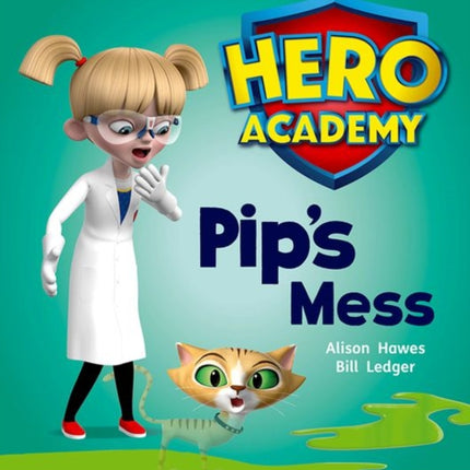 Hero Academy: Oxford Level 2, Red Book Band: Pip's Mess