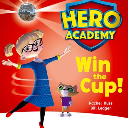 Hero Academy: Oxford Level 3, Yellow Book Band: Win the Cup!