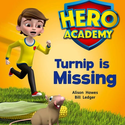 Hero Academy: Oxford Level 3, Yellow Book Band: Turnip is Missing