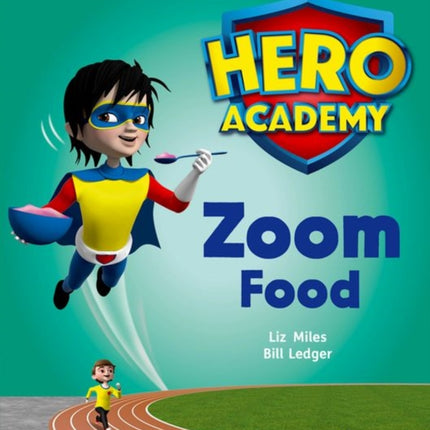 Hero Academy: Oxford Level 3, Yellow Book Band: Zoom Food