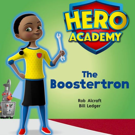 Hero Academy: Oxford Level 5, Green Book Band: The Boostertron