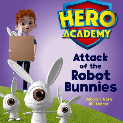 Hero Academy: Oxford Level 5, Green Book Band: Attack of the Robot Bunnies