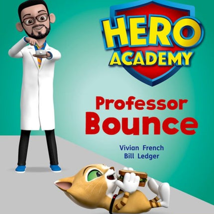 Hero Academy: Oxford Level 6, Orange Book Band: Professor Bounce