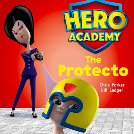 Hero Academy: Oxford Level 6, Orange Book Band: The Protecto