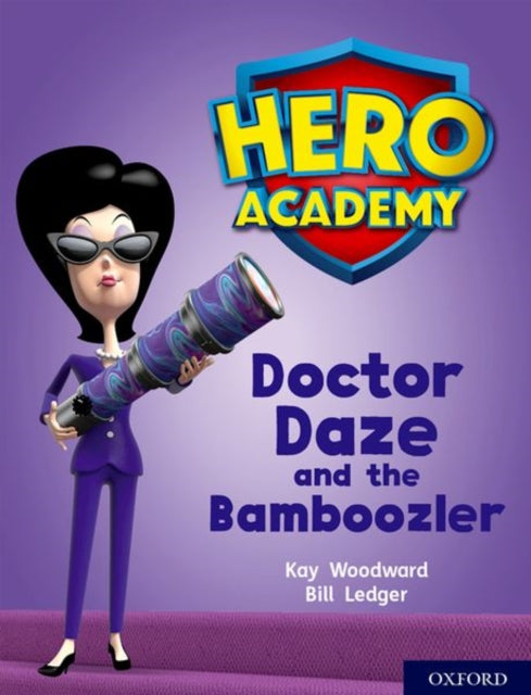 Hero Academy: Oxford Level 8, Purple Book Band: Doctor Daze and the Bamboozler