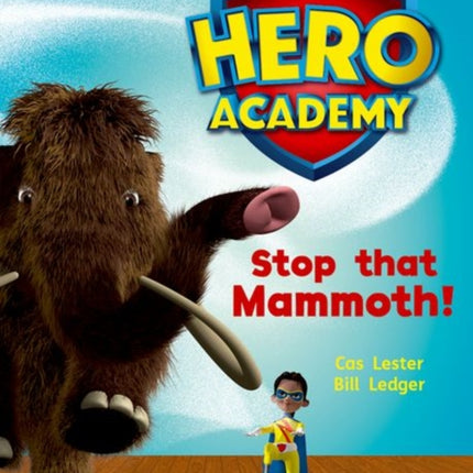 Hero Academy: Oxford Level 8, Purple Book Band: Stop that Mammoth!