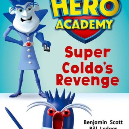 Hero Academy: Oxford Level 9, Gold Book Band: Super Coldo's Revenge