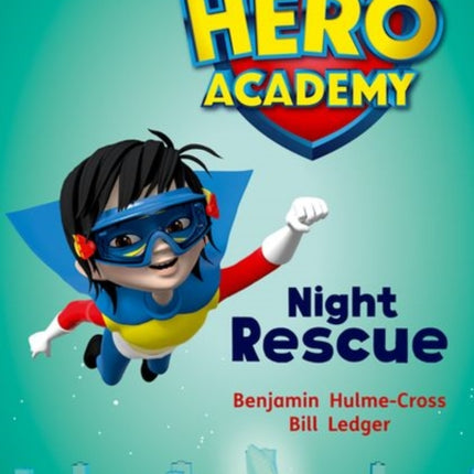 Hero Academy: Oxford Level 9, Gold Book Band: Night Rescue