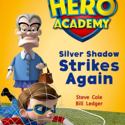 Hero Academy: Oxford Level 9, Gold Book Band: Silver Shadow Strikes Again