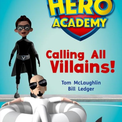 Hero Academy: Oxford Level 10, White Book Band: Calling All Villains!