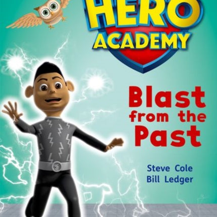 Hero Academy: Oxford Level 10, White Book Band: Blast from the Past