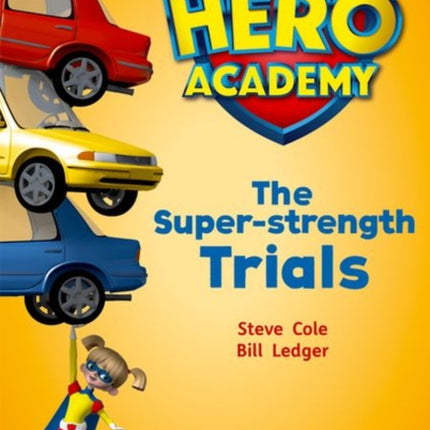 Hero Academy: Oxford Level 10, White Book Band: The Super-strength Trials