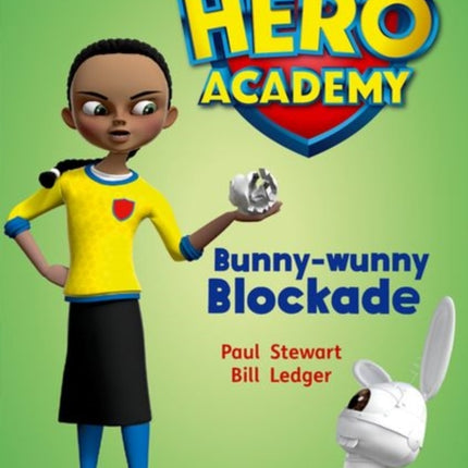 Hero Academy: Oxford Level 11, Lime Book Band: Bunny-wunny Blockade