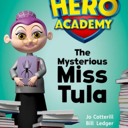 Hero Academy: Oxford Level 11, Lime Book Band: The Mysterious Miss Tula