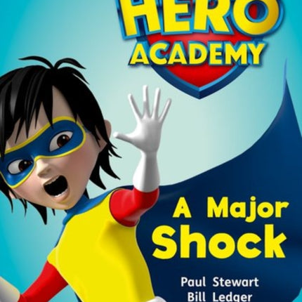 Hero Academy: Oxford Level 12, Lime+ Book Band: A Major Shock