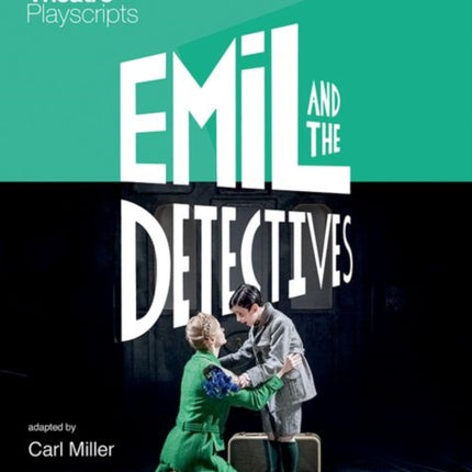 National Theatre Playscripts: Emil and the Detectives