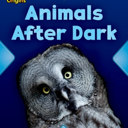 Project X Origins: Turquoise Book Band, Oxford Level 7: Animals After Dark