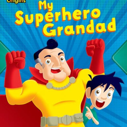 Project X Origins: Purple Book Band, Oxford Level 8: My Superhero Grandad