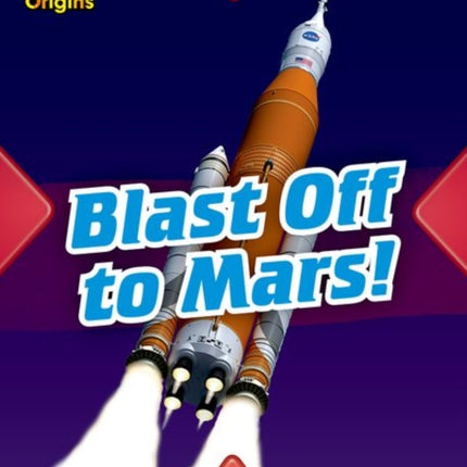 Project X Origins: Gold Book Band, Oxford Level 9: Blast Off to Mars!