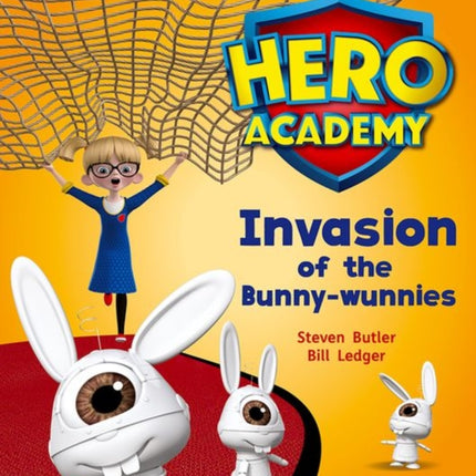 Hero Academy: Oxford Level 6, Orange Book Band: Invasion of the Bunny-wunnies