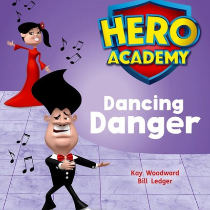 Hero Academy: Oxford Level 6, Orange Book Band: Dancing Danger