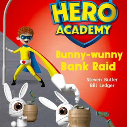 Hero Academy: Oxford Level 7, Turquoise Book Band: Bunny-wunny Bank Raid