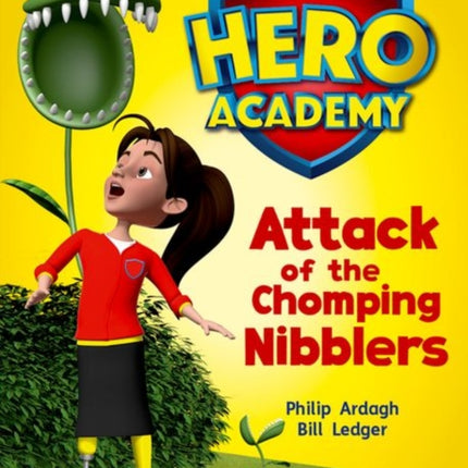 Hero Academy: Oxford Level 7, Turquoise Book Band: Attack of the Chomping Nibblers