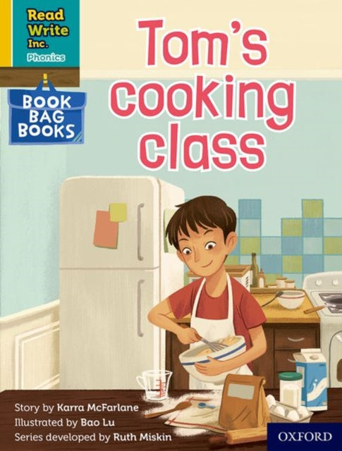 Read Write Inc. Phonics: Tom's cooking class (Yellow Set 5 Book Bag Book 10)