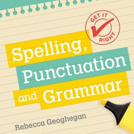 Get It Right for GCSE Spelling Punctuation and