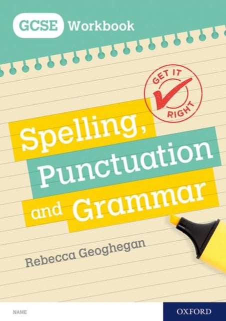 Get It Right for GCSE Spelling Punctuation and