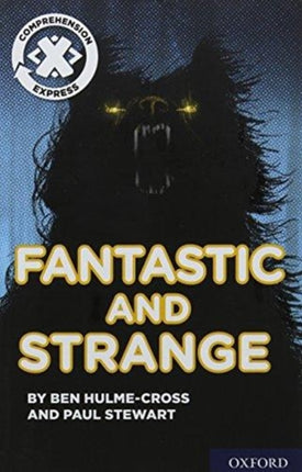 Project X Comprehension Express: Stage 3: Fantastic and Strange