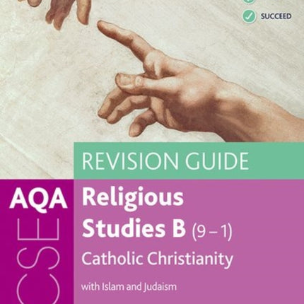 AQA GCSE Religious Studies B: Catholic Christianity with Islam and Judaism Revision Guide