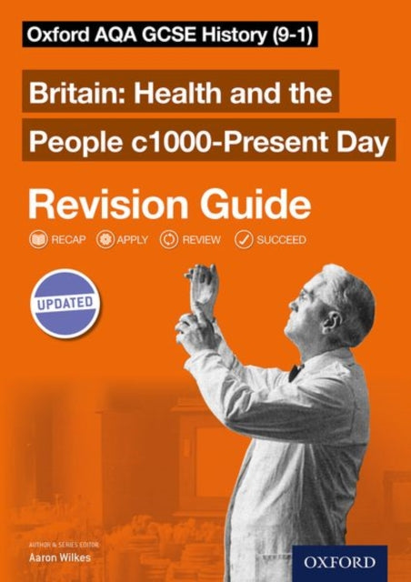 Oxford AQA GCSE History: Britain: Health and the People c1000-Present Day Revision Guide (9-1): AQA GCSE HISTORY HEALTH 1000-PRESENT RG