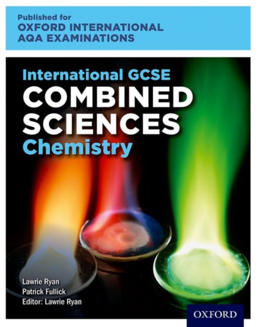 Oxford International AQA Examinations: International GCSE Combined Sciences Chemistry