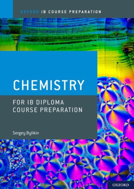 Oxford IB Course Preparation Oxford IB Diploma Programme IB Course Preparation Chemistry Student Book