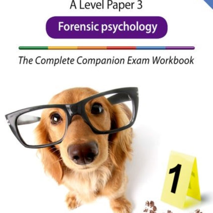 The Complete Companions Fourth Edition: 16-18: AQA Psychology A Level Paper 3 Exam Workbook: Forensic psychology