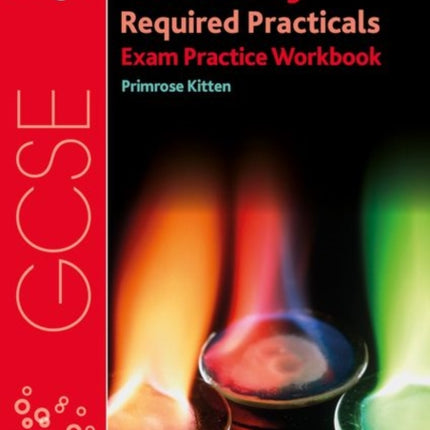 AQA GCSE Chemistry Required Practicals Exam Practice Workbook