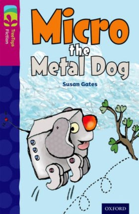 Oxford Reading Tree TreeTops Fiction: Level 10 More Pack B: Micro the Metal Dog