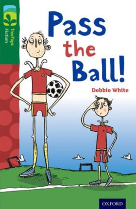 Oxford Reading Tree TreeTops Fiction: Level 12 More Pack A: Pass the Ball!