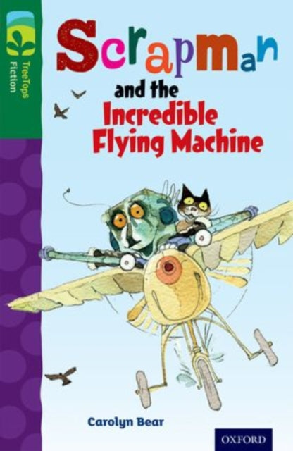 Oxford Reading Tree TreeTops Fiction: Level 12 More Pack C: Scrapman and the Incredible Flying Machine