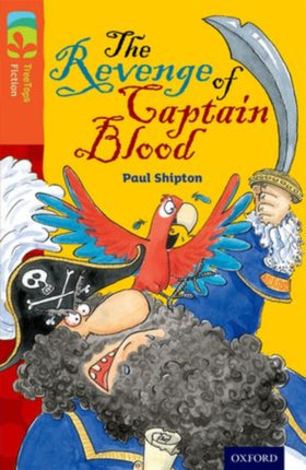 Oxford Reading Tree TreeTops Fiction Level 13 More Pack A The Revenge of Captain Blood