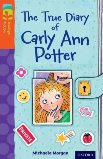 Oxford Reading Tree TreeTops Fiction Level 13 More Pack B The True Diary of Carly Ann Potter