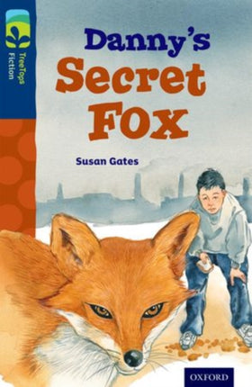 Oxford Reading Tree TreeTops Fiction: Level 14: Danny's Secret Fox